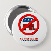 Conservatisme is een geneeskrachtige ziekte ronde button 4,0 cm (Voorkant /achterkant)