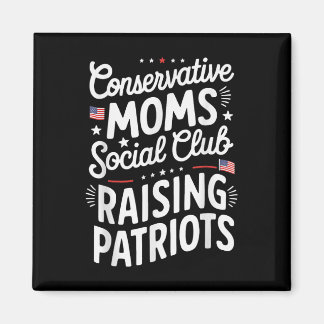 Conservative Moms Social Club Raising Patriots  Magneet