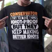 Conservator Ik probeer het grappig te maken Gezegd T-shirt