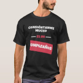 Consientanme Mucho es mi Cumpleaños Camiseta Graci T-shirt (Voorkant)