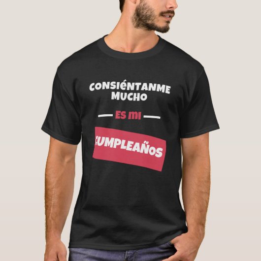 Consientanme Mucho es mi Cumpleaños Camiseta Graci T-shirt (Voorkant)