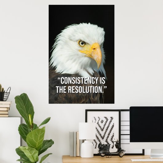 Consistency Is the Resolution Motivation Poster (Thuiskantoor)