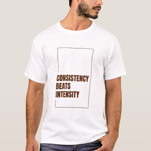 CONSISTENTIE IS BETER DAN INTENSITEIT T-SHIRT (Voorkant)