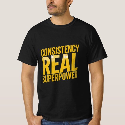 Consistentie Is De Echte Superkracht — Discipline T-shirt (Voorkant)