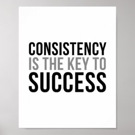 Consistentie is de sleutel tot succes poster