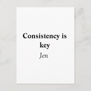 Consistentie is de sleutel voeg je naam tekst afbe briefkaart