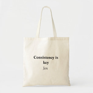 Consistentie is de sleutel voegt jouw naam tekst a tote bag