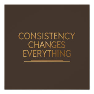 Consistentie verandert alles – Motivatie voor opni Perfect Poster