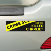 Conspiracy intrigue curiosity WHO KILLED CHARLIE? Bumpersticker (Op auto)