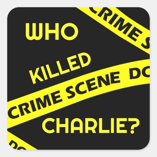 Conspiracy intrigue curiosity WHO KILLED CHARLIE?  Vierkante Sticker (Voorkant)