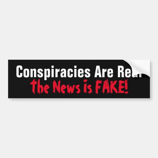 Conspiraties zijn echt het nieuws is kapot! Bumper Bumpersticker (Voorkant)