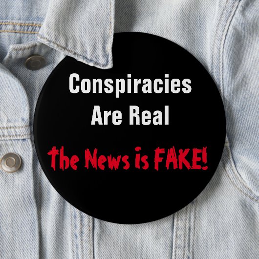 Conspiraties zijn echt het nieuws is kapot! Button (In situ)