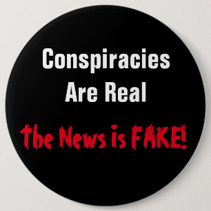 Conspiraties zijn echt het nieuws is kapot! Knoop Ronde Button 6,0 Cm