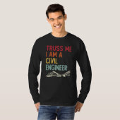 Constructie Engineering Vakwerk Ik Ben Een Civiel T-shirt (Voorkant volledig)