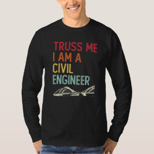 Constructie Engineering Vakwerk Ik Ben Een Civiel T-shirt