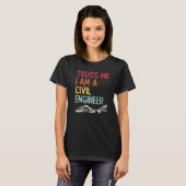 Constructie Engineering Vakwerk Ik Ben Een Civiel T-shirt (Voorkant volledig)
