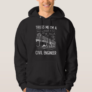 Constructietechniek Truss Me I Am A Civiel Ingenie Hoodie