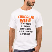 Construction Concrete Wife For Constructor Worker T-shirt (Voorkant)