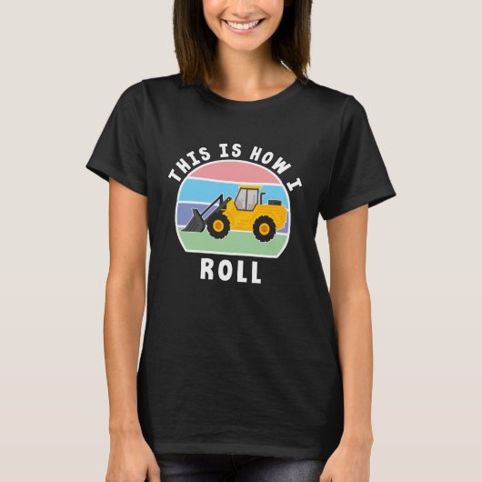 Construction Truck Tractor Digger Machine How I Ro T-shirt (Voorkant)
