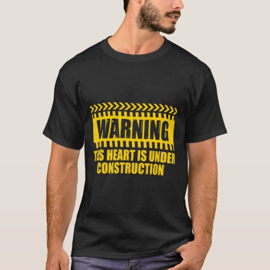 Construction Warning Valentines Day Heart Under Co T-shirt (Voorkant)