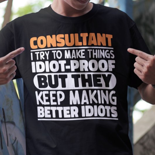 Consultant Ik probeer dingen grappig te maken Cons T-shirt