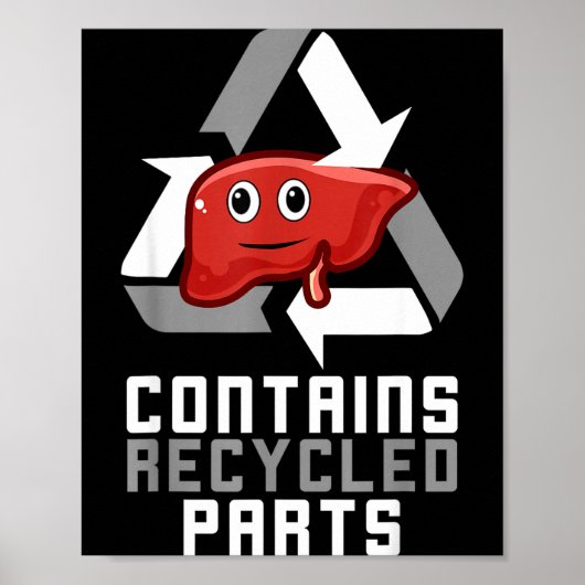 Contains Recycled Parts Liver Transplant Survivor  Poster (Voorkant)