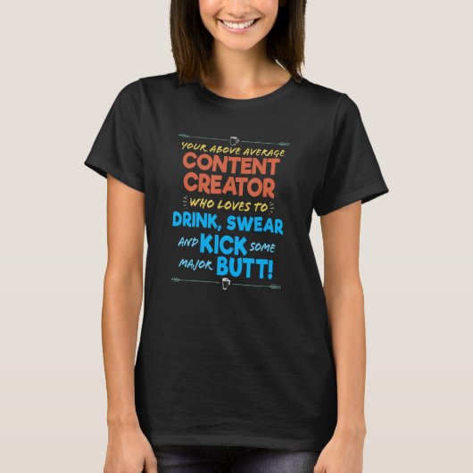 Content Creator Baan Grappige Drink & Zweer Humor T-shirt (Voorkant)