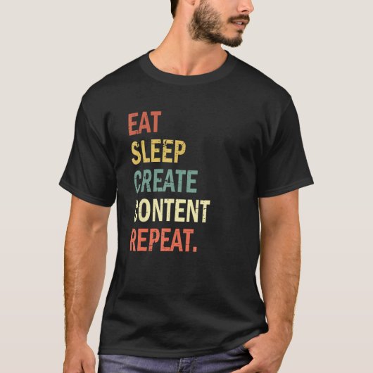 Content Creator Eat Sleep Creëer Content Herhalen T-shirt (Voorkant)