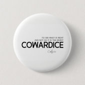 CONTINGENTEN: Confucius: Wat juist is, lafheid Ronde Button 5,7 Cm (Voorkant)