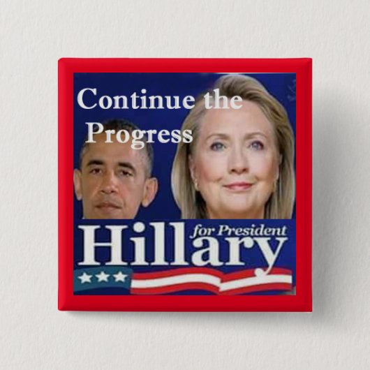 "Continue Obama's Progress" Verkiezing Hillary 201 Vierkante Button 5,1 Cm (Voorkant)