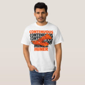 CONTINUELE MINER T-SHIRT (Voorkant volledig)