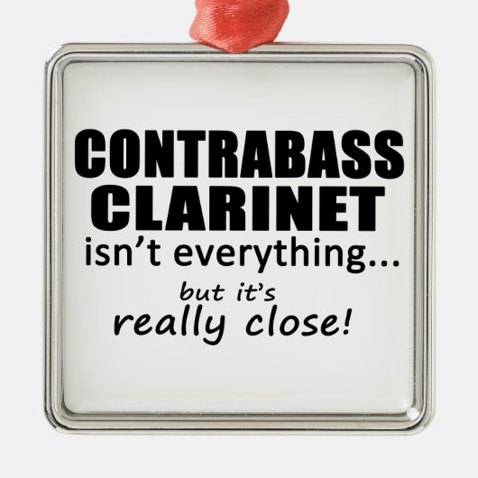 Contrabass Clarinet is niet alles Metalen Ornament (Voorkant)