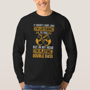 Contrabassist - In mijn hoofd speel ik contrabas T-shirt
