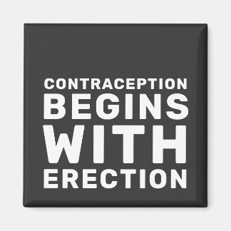 Contraception Begins With Erection Women's Rights Magneet