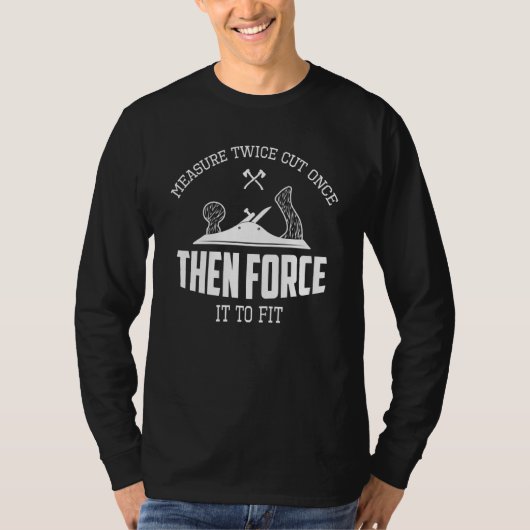 Contractant Woodworking Tools Worker Humor Carpent T-shirt (Voorkant)