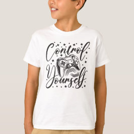 Control yourself gaming controller and text art t-shirt