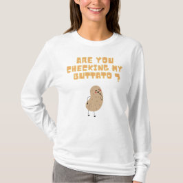 Controleer je mijn buttato (aardappel)? t-shirt