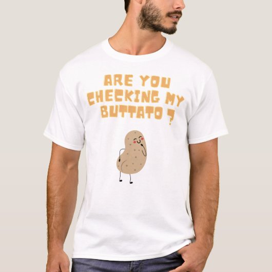 Controleer je mijn buttato (aardappel)? t-shirt (Voorkant)