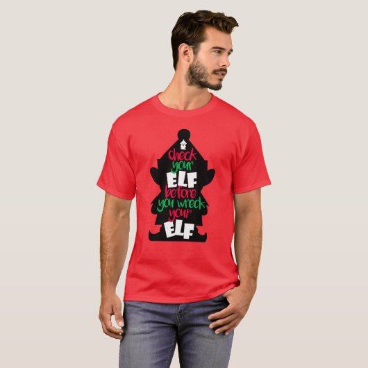 Controleer uw Elf voordat u uw Elf Kerstmis wrakt T-shirt (Voorkant volledig)