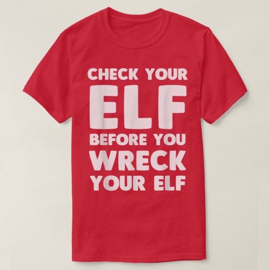 Controleer uw elf voordat u uw elf T-shirt wrijft (Design voorkant)