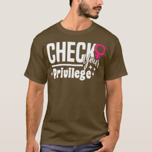 Controleer uw voorrecht Motif voor Pro Choice Femi T-shirt