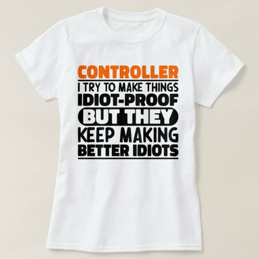Controller Ik probeer dingen grappig te zeggen T-shirt (Design voorkant)