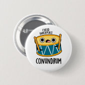 Conundrum Funny Drummer Drum Pun Ronde Button 5,7 Cm (Voorkant /achterkant)
