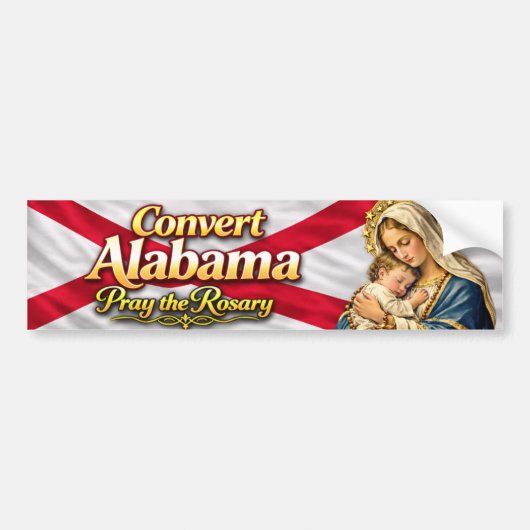 Convert Alabama! Pray the Rosary Bumpersticker (Voorkant)