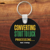 Converting Stout to Luck Processing Funny  Sleutelhanger (Voorkant)