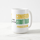 Converting Stout to Luck Processing Grappig Koffiemok (Voorkant rechts)