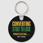 Converting Stout to Luck Processing Grappig Sleutelhanger (Voorkant)