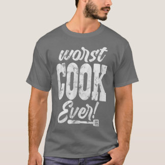 Cook Chef Worst Cook Ever Cooking Culinary Distres T-shirt