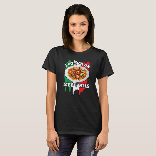 Cooka Da Meatball Italy Slang Italy Food Spaghe T-shirt (Voorkant volledig)