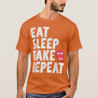 Cookie Bakers Baking Chefs Eat Sleep Bake Repeat C T-shirt